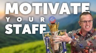 'How To Motivate Your Staff I Nigel Botterill'
