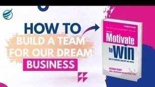 'Motivate to Win | How to Create a Power Full Team For Unicorn Company | Book Summary'