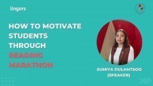 'Sumiya Dulamtsoo: How to Motivate Students Through Reading Marathon'