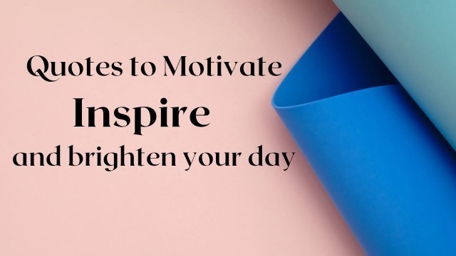 'Quotes to Motivate,Inspire and Brighten Your Day/Quotes about Women'