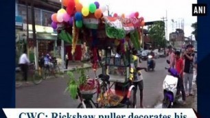 'CWC: Rickshaw puller decorates his rickshaw to motivate team India'