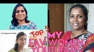 'My Most Favourite 5 Women Youtubers 