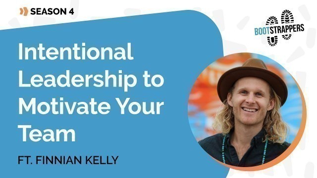 'Intentional Leadership to Motivate Your Team'