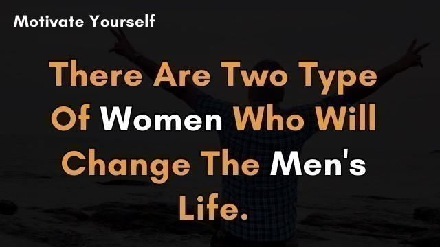 'There Are Two Type Of Women || Motivate Yourself'