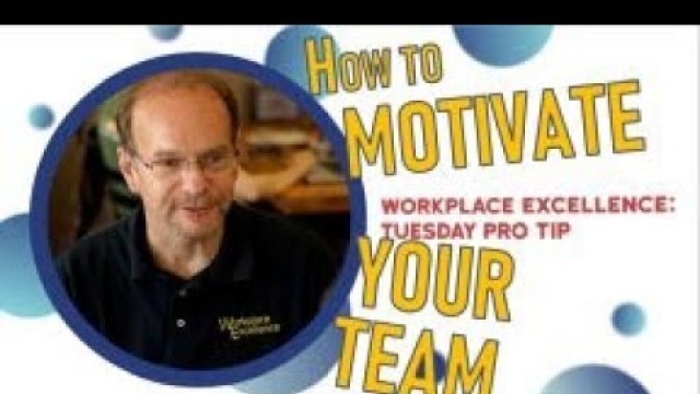 'Workplace Excellence Tuesday Pro-Tip: How to motivate EVERYONE on your team'