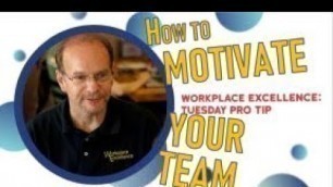 'Workplace Excellence Tuesday Pro-Tip: How to motivate EVERYONE on your team'