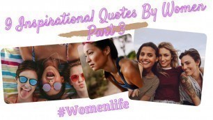 '9 Inspirational Quotes by Woman for Woman (Part 3 of 4) Motivate you to overcome any obstacle!'