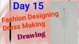 'Fashion Designing Drawing Day 15 sketching dress making'