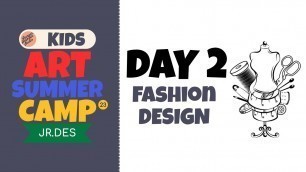 'CamperScamperStudio - Kids\' Art Summer Camp \'23 - Day 2: Fashion Design'