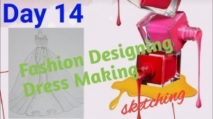 'Fashion designing drawing Day 14 Dress making sketching'