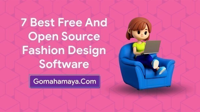 '7 Best Free And Open Source Fashion Design Software'