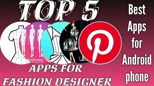 'top 5 apps for fashion designing. best apps for Android phone.     By: Maryam the fashion designer'