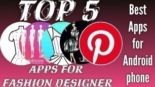 'top 5 apps for fashion designing. best apps for Android phone.     By: Maryam the fashion designer'