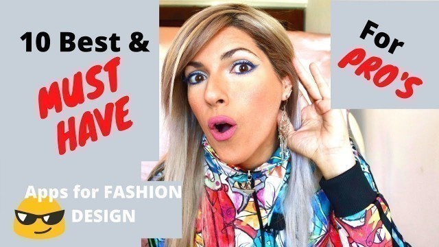 '10 BEST & MUST HAVE APPS for Fashion Designers | PRO Level'