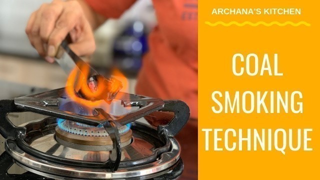'Coal Smoking Method - A Cooking Technique to get Tandoori Flavour'