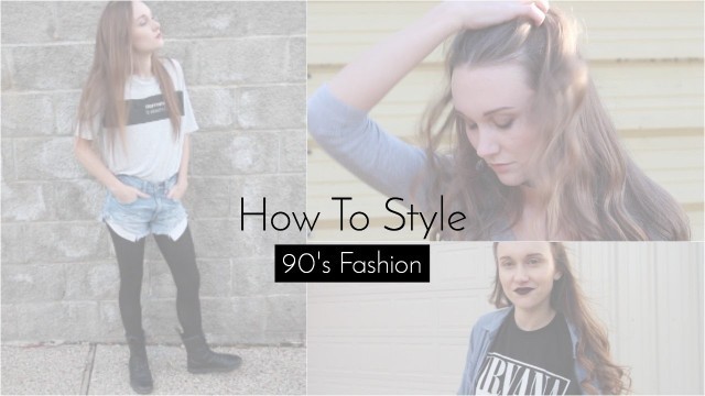 'How To Style | 90\'s Fashion'
