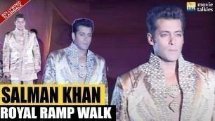 'Salman Khan looks Graceful on a Royal Ramp Walk for Priya Chintan\'s Fashion show | FLASHBACK'