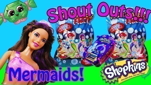 'SHOUT OUTS!! | Bath Bombs Surprise | Shopkins Fashion Spree Opening with Mermaid Barbie'