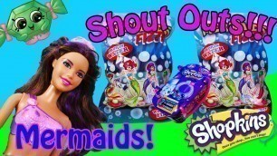 'SHOUT OUTS!! | Bath Bombs Surprise | Shopkins Fashion Spree Opening with Mermaid Barbie'