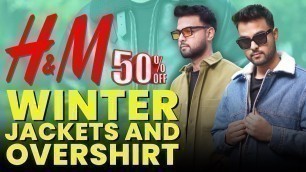 'H&M Winter Jackets and Overshirt | H&M Outfit Ideas in Budget | H&M Men\'s Winter Haul 2023'