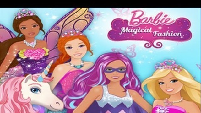 'Barbie Magical Fashion Android Gameplay บาร์บี้กับเวทมนตร์แห่งแฟชั่น'