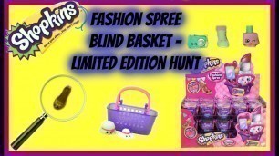 'Shopkins Season 4 Fashion Spree Blind Baskets Opening | Hunt for a LIMITED EDITION! KJToyReviews'