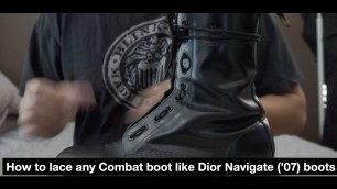 'How to lace your boots like Dior Navigate (\'07) boots'
