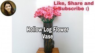 'Hollow Log/Flower Vase/Cardboard box crafts/Easy Craft/Home Decor Ideas/'