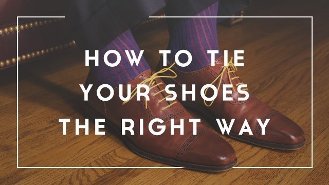 'How to Tie Your Dress Shoes & Shoelaces - Oxfords, Brogues, Derby, Boots Lace Life Hack'
