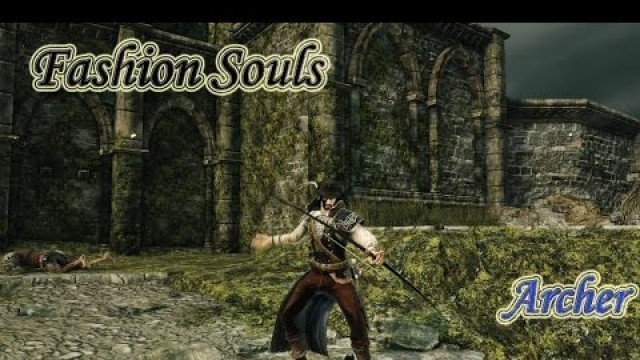 'Dark Souls II - Fashion Souls #11 (Archer)'