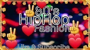 '✌❤ 80s HipHop Fashion ❤✌            ❤✌Part #7 ❤✌'