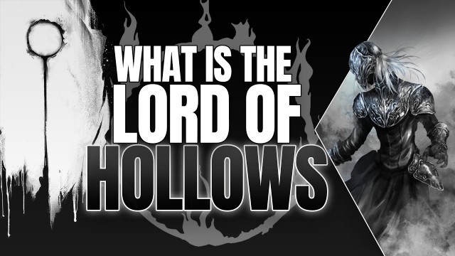 'What Is The Lord of Hollows ▶ Dark Souls 3 Lore'
