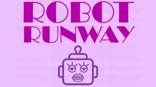 '10 HOURS ROBOT RUNWAY - DAS IST FASHION!'