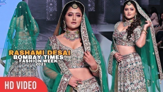 'Rashami Desai बनी दुल्हन Ramp Walk at Bombay Times Fashion Week 2021'
