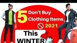 '5 THINGS NOT TO BUY THIS WINTER | Mens Winter Fashion 2021'