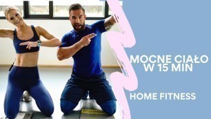 'CAŁE CIAŁO W 15 MINUT / HOME FITNESS SZYBKI INTENSYWNY TRENING NA CAŁE CIAŁO'