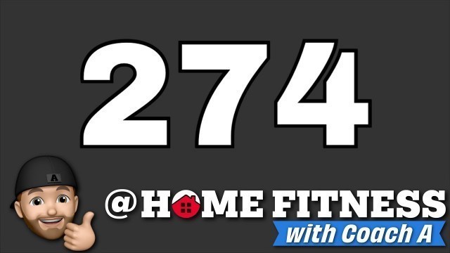 '@ Home Fitness w/ Coach A - Day 274'