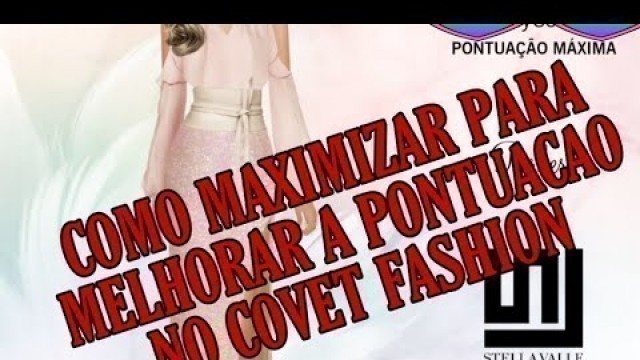 'Como maximizar o look para melhorar a pontuação no Covet Fashion'