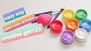 'How To Make paint at home|Home Made Paint Without Food Colour |creative girl123'