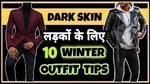 '10 Winter Outfit Tips For Dark Men | Dressing Sense | In Hindi | Personality Development'