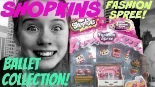 'SHOPKINS Season 3 - special edition FASHION SPREE BALLET COLLECTION unboxing and review'