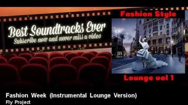 'Fly Project - Fashion Week - Instrumental Lounge Version'