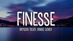 'Bryson Tiller - Finesse (Drake Cover) lyrics'