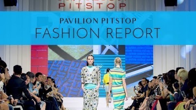 'Pavilion Pitstop 2016: Fashion Report'