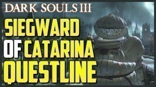 'Dark Souls 3: Siegward of Catarina\'s Questline + Armor'