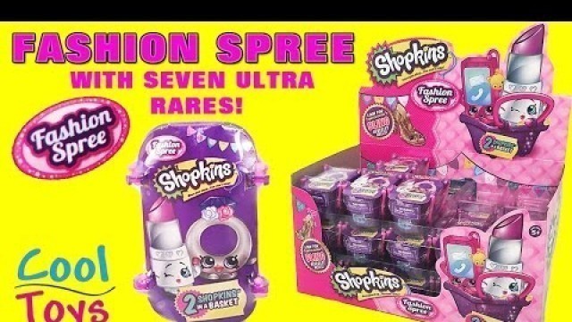 'SHOPKINS FASHION SPREE SEASON 4 Blind Bag Box + 7 ULTRA RARES - CoolToys unboxing video'
