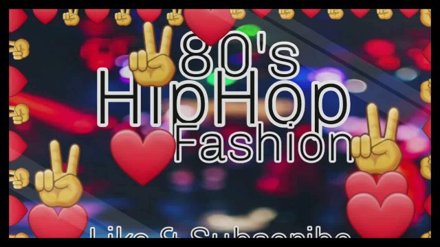 '✌❤ 80s HipHop Fashion ❤✌             ❤✌Part #6 ❤✌'