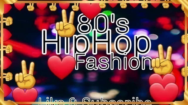 '✌❤80s HipHop Fashion ❤✌                     ❤✌Part #2❤✌'