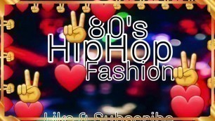 '✌❤80s HipHop Fashion ❤✌                     ❤✌Part #2❤✌'