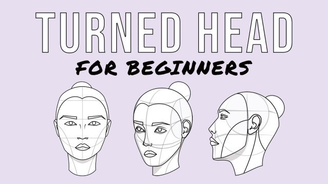 'Fashion Illustration: Drawing the Turned Head and Face for Beginners (Front, 3/4, Side views)'